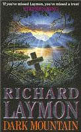 Dark Mountain: A chilling horror of the macabre and the supernatural Richard Laymon 9780747239215