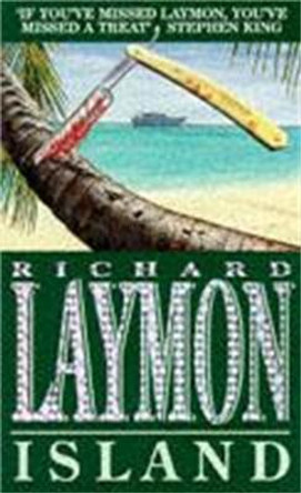 Island: A luxury holiday turns deadly Richard Laymon 9780747250999