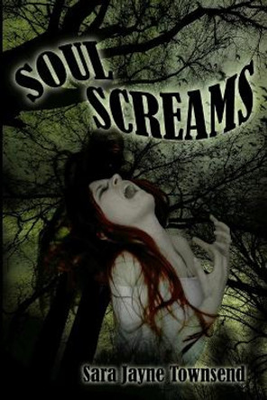 Soul Screams Sara Jayne Townsend 9780953001620