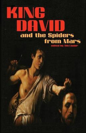 King David and the Spiders from Mars by Tim W Lieder
