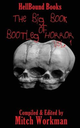 The Big Book of Bootleg Horror: Volume 1 James H Longmore 9780998636948