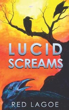 Lucid Screams Red Lagoe 9780998853123