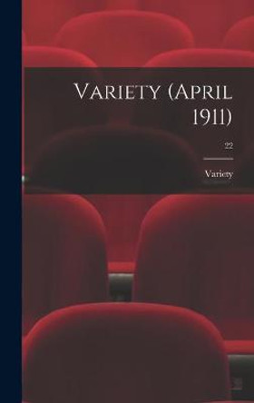 Variety (April 1911); 22 Variety 9781013358975