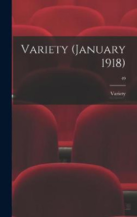 Variety (January 1918); 49 Variety 9781013570568