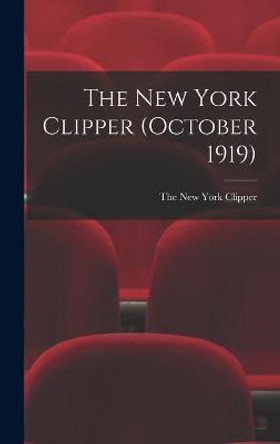The New York Clipper (October 1919) The New York Clipper 9781013759666