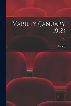 Variety (January 1918); 49 Variety 9781014519030