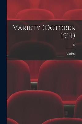 Variety (October 1914); 36 Variety 9781014548092
