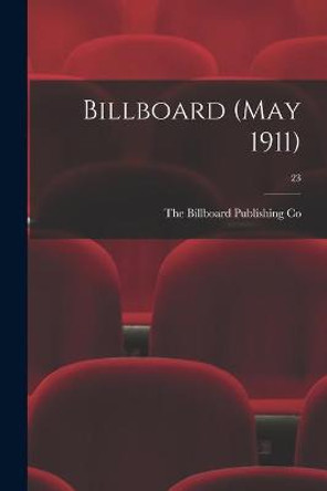Billboard (May 1911); 23 The Billboard Publishing Co 9781014605504 Billboard (May 1911); 23 The Billboard Publishing Co 9781014605504