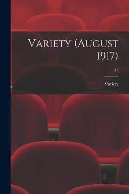 Variety (August 1917); 47 Variety 9781015363588