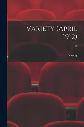 Variety (April 1912); 26 Variety 9781015205789