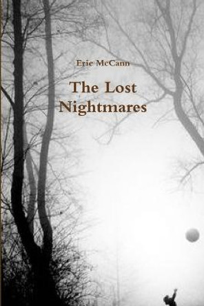 The Lost Nightmares Eric McCann 9781105535611