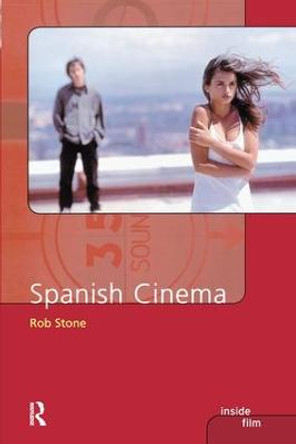 Spanish Cinema Rob Stone (University of Birmigham, UK) 9781138175891