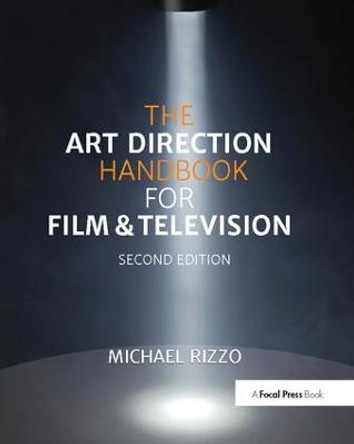 The Art Direction Handbook for Film & Television Michael Rizzo 9781138410602