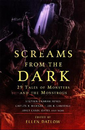 Screams from the Dark: 29 Tales of Monsters and the Monstrous Ellen Datlow 9781250797063