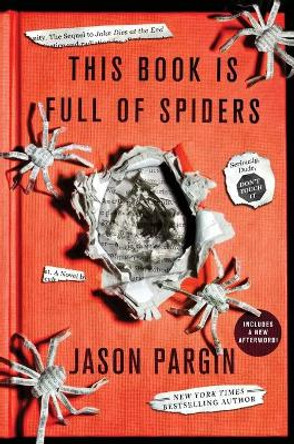 This Book Is Full of Spiders: Seriously, Dude, Don't Touch It Jason Pargin 9781250830524