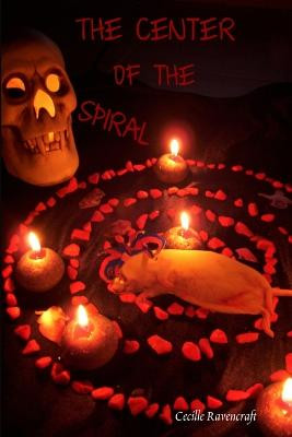 The Center of the Spiral Cecille Ravencraft 9781291557886