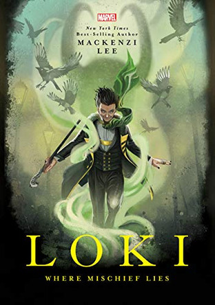 Loki: Where Mischief Lies Mackenzi Lee 9781368022262