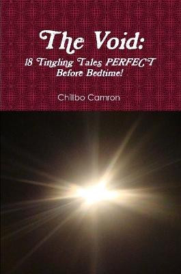 The Void: 18 Tingling Tales Perfect Before Bedtime! by Chillbo Camron