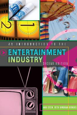 An Introduction to the Entertainment Industry: Second Edition Andi Stein 9781433155499