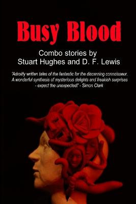 Busy Blood by Stuart Hughes and D F Lewis