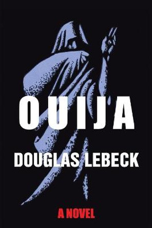 Ouija Douglas Lebeck 9781496909411