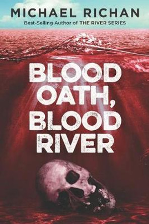 Blood Oath, Blood River Michael Richan 9781500226374