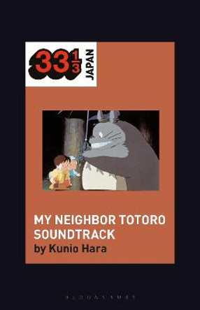 Joe Hisaishi's Soundtrack for My Neighbor Totoro Prof Kunio Hara (University of South Carolina, USA) 9781501345111