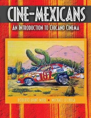 Cine-Mexicans by Roberto Avant-Mier