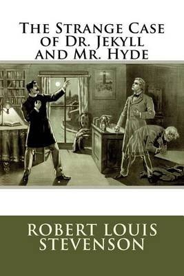 The Strange Case of Dr. Jekyll and Mr. Hyde: (Mockingbird Classics) Robert Louis Stevenson 9781534719729