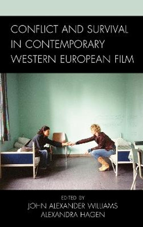 Conflict and Survival in Contemporary Western European Film by John Alexander Williams
