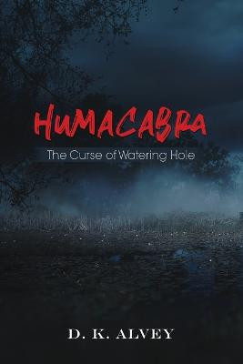 Humacabra by D K Alvey
