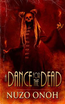 A Dance For the Dead Nuzo Onoh 9781639510825