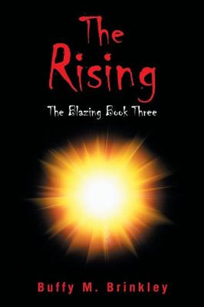 The Rising: The Blazing Book Three Buffy M Brinkley 9781664154674