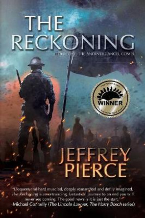The Reckoning: Book One: The Anointed Angel Comes Jeffrey Pierce 9781684334193