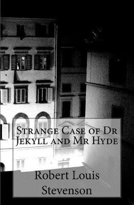 Strange Case of Dr Jekyll and Mr Hyde Robert Louis Stevenson 9781720647003