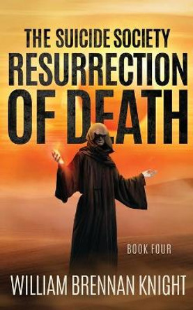 Resurrection of Death William Brennan Knight 9781733969826