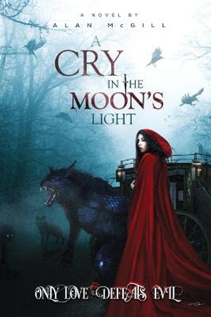 A Cry in the Moon's Light: Special Edition Alan McGill 9781737855880