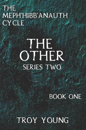 The Meph'hibb'anauth Cycle by Troy Young The Meph'hibb'anauth Cycle by Troy Young