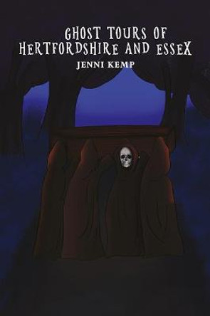 Ghost Tours of Hertfordshire and Essex Jenni Kemp 9781788484824