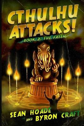 Cthulhu Attacks!: Book 2: The Faith Byron Craft 9781796837056