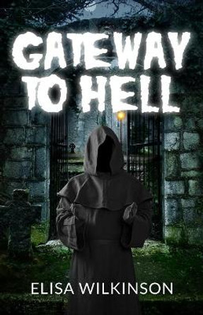 Gateway to Hell Elisa Wilkinson 9781800318953