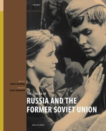 The Cinema of Russia and the Former Soviet Union Birgit Beumers 9781904764984