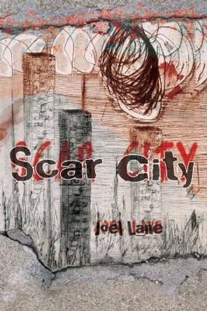 Scar City (Paperback) Joel Lane 9781908125408