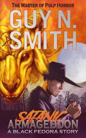 Satanic Armageddon: A Black Fedora Novel Guy N Smith 9781912578313