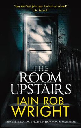 The Room Upstairs Iain Rob Wright 9781913523138