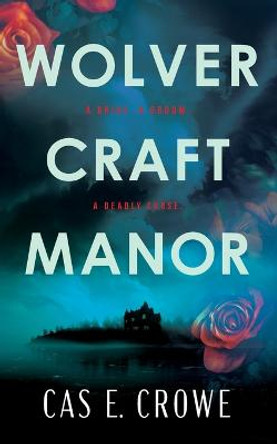 Wolvercraft Manor by Cas E Crowe