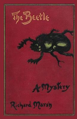 The Beetle: A Mystery (Valancourt Classics) Richard Marsh 9781934555491