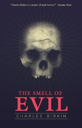 The Smell of Evil Charles Birkin 9781939140746