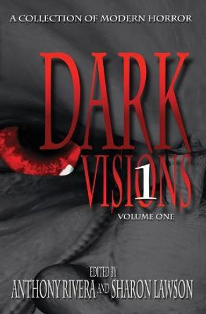 Dark Visions: A Collection of Modern Horror - Volume One Jonathan Maberry 9781940658001