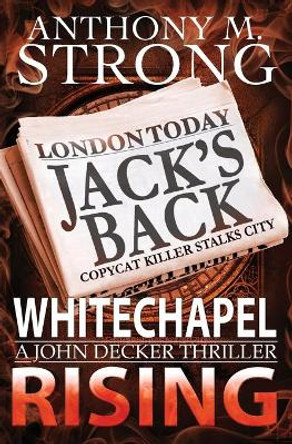 Whitechapel Rising Anthony M Strong 9781942207122